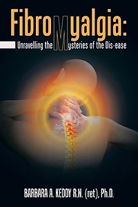 Fibromyalgia: Unravelling the Mysteries of Dis-Ease