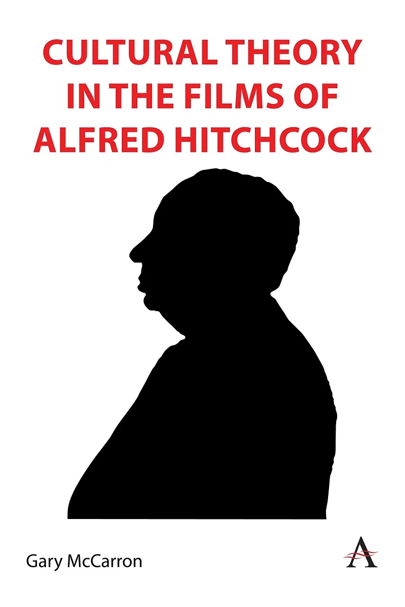 Cultural Theory the Films of Alfred Hitchcock