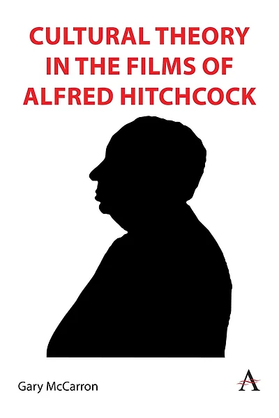Cultural Theory the Films of Alfred Hitchcock