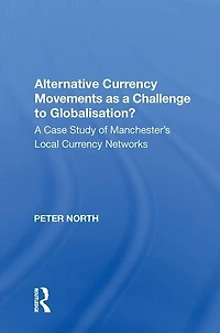 Alternative Currency Movements as A Challenge to Globalisation?: Case Study of Manchester's Local Networks