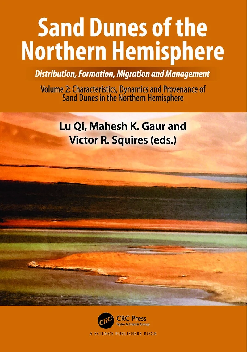 Sand Dunes of the Northern Hemisphere: Distribution, Formation, Migration and Management: Volume 2: Characteristics, Dynamics Provenance Hemisphere