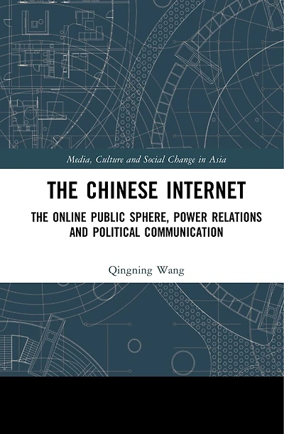 The Chinese Internet: Online Public Sphere, Power Relations and Political Communication