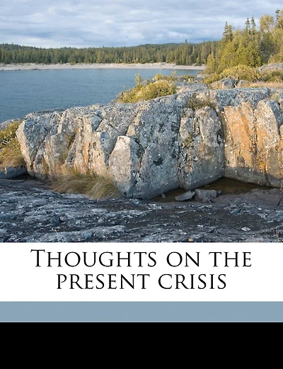 Thoughts On The Present Crisis Volume Talbot Collection Of British Pamphlets