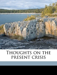 Thoughts On The Present Crisis Volume Talbot Collection Of British Pamphlets