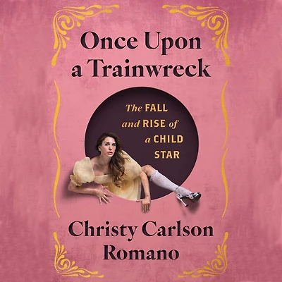 Once Upon a Trainwreck: The Fall and Rise of a Child Star