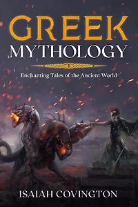 Greek Mythology: Enchanting Tales of the Ancient World