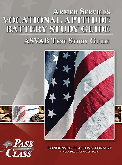Armed Services Vocational Aptitude Battery Study Guide - ASVAB Test Study Guide