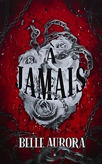 À Jamais: par la pionnière de dark romance