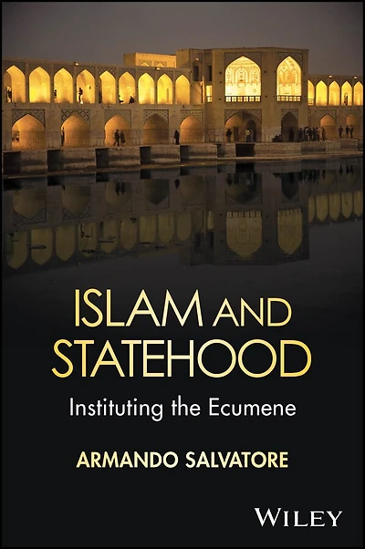 Islam and Statehood: Instituting the Ecumene