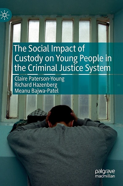 the Social Impact of Custody on Young People Criminal Justice System