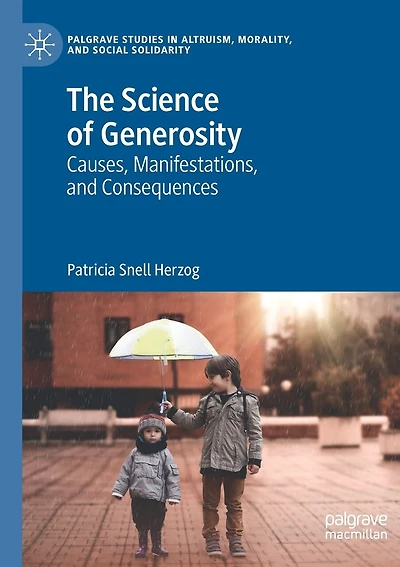 The Science Of Generosity: Causes, Manifestations, And Consequences