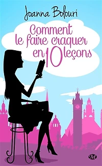 Comment le faire craquer en dix leçons