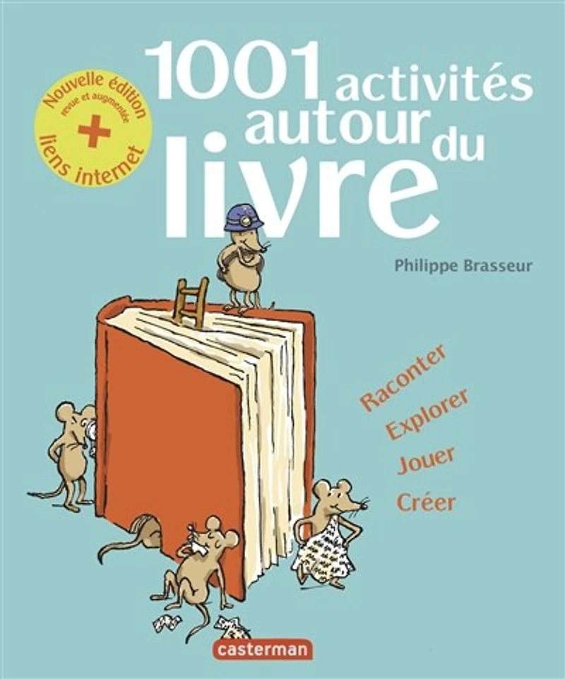 1.001 activités autour du livre: raconter, explorer, jouer, créer