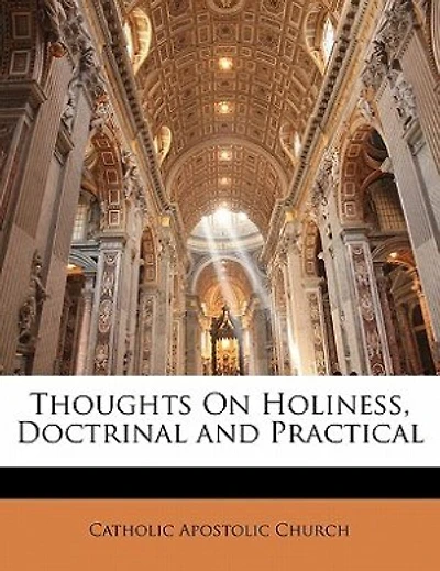 Thoughts On Holiness, Doctrinal and Practical - Primary Source Edition