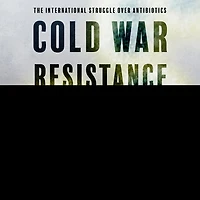 Cold War Resistance Lib/E: The International Struggle Over Antibiotics