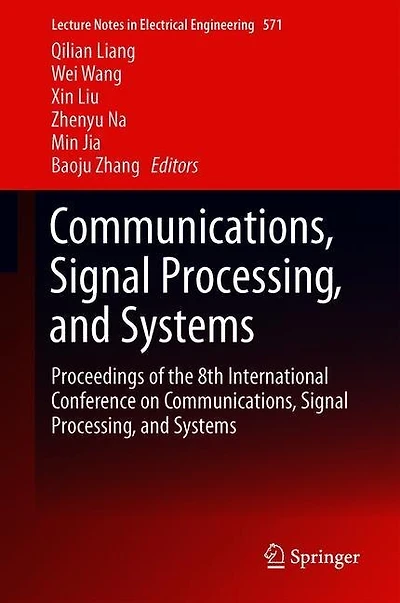 Communications, Signal Processing, And Systems: Proceedings Of The 8th International Conference On Systems