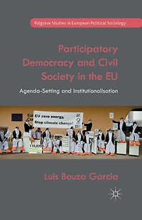 Participatory Democracy And Civil Society The Eu: Agenda-setting Institutionalisation
