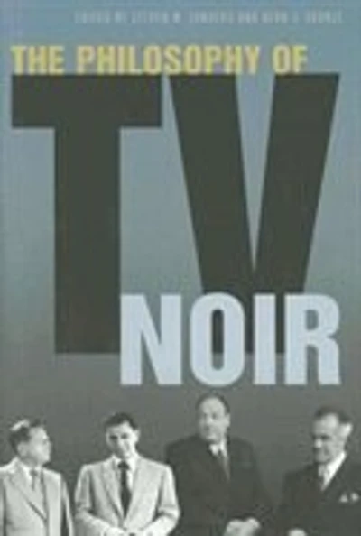 The Philosophy Of Tv Noir
