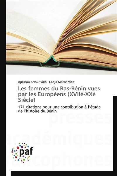 Les femmes du Bas-Bénin vues par les Européens (XVIIè-XXè Siècle): 171 citations pour une contribution à l'étude de l'histoire du Bénin