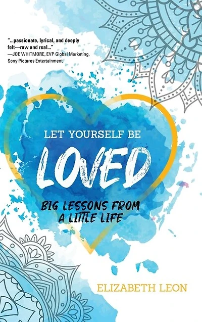 Let Yourself Be Loved: Big Lessons From a Little Life