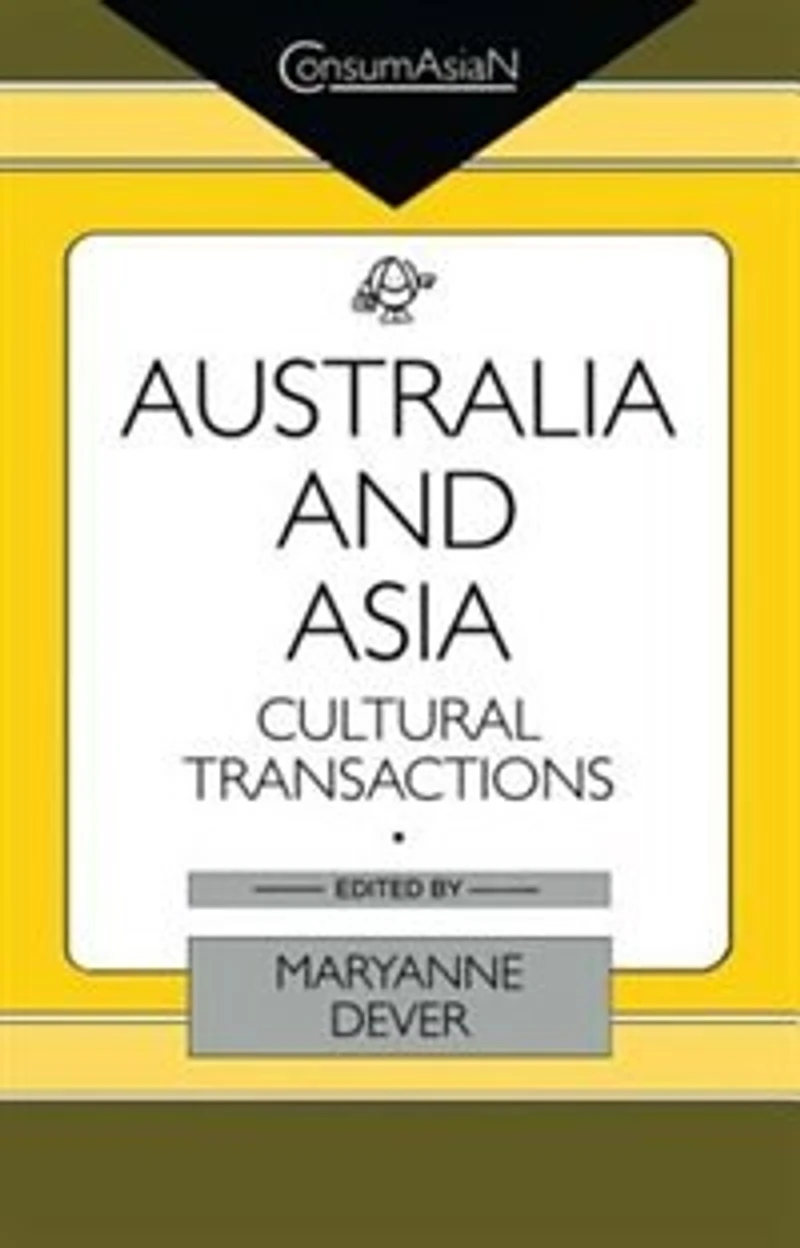 Australia and Asia: Cultural Transactions