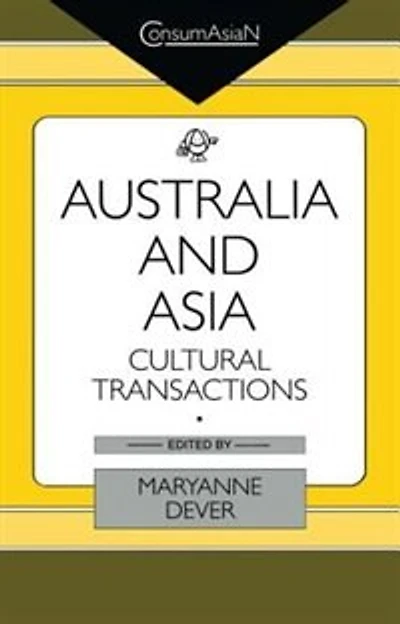 Australia and Asia: Cultural Transactions