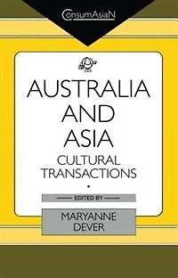 Australia and Asia: Cultural Transactions