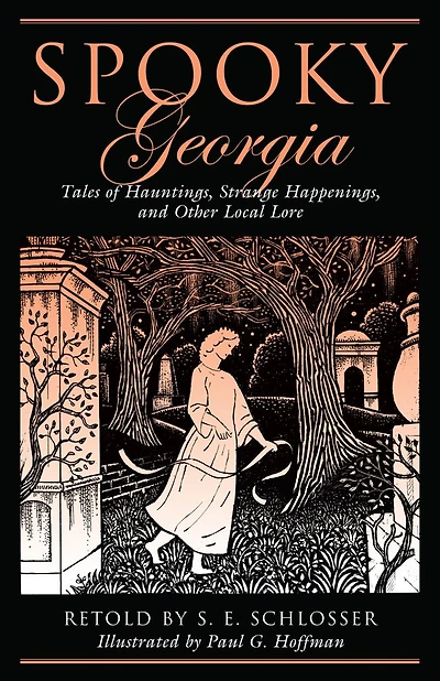 Spooky Georgia: Tales of Hauntings, Strange Happenings, and Other Local Lore