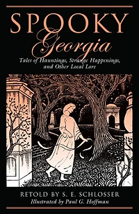 Spooky Georgia: Tales of Hauntings, Strange Happenings, and Other Local Lore
