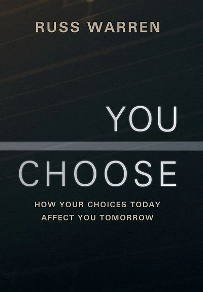 You Choose: How Your Choices Today Affect Tomorrow