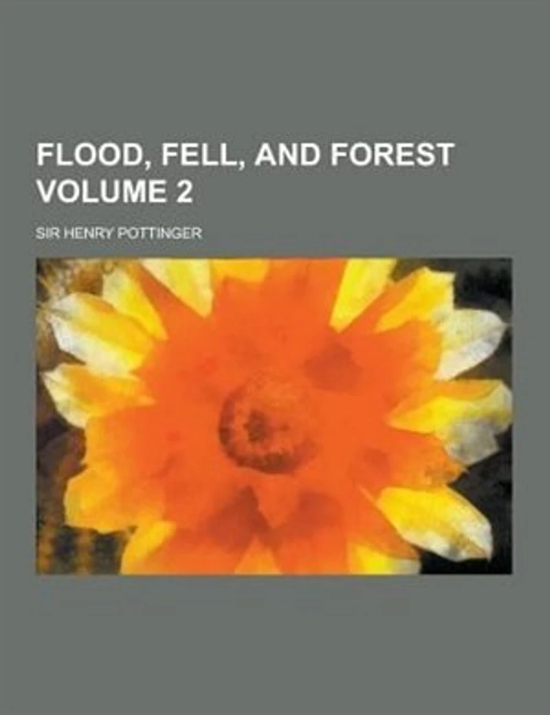 Flood, Fell, And Forest, Volume 2