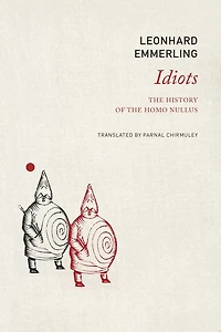 Idiots: the History of Homo Nullus