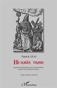 HermÈs trahi - impostures philosophiques et néo-spiritualism