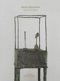Alberto Giacometti: espace, tête, figure