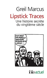 Lipstick traces: une histoire secrète du vingtième siècle