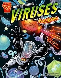 Understanding Viruses with Max Axiom, Super Scientist