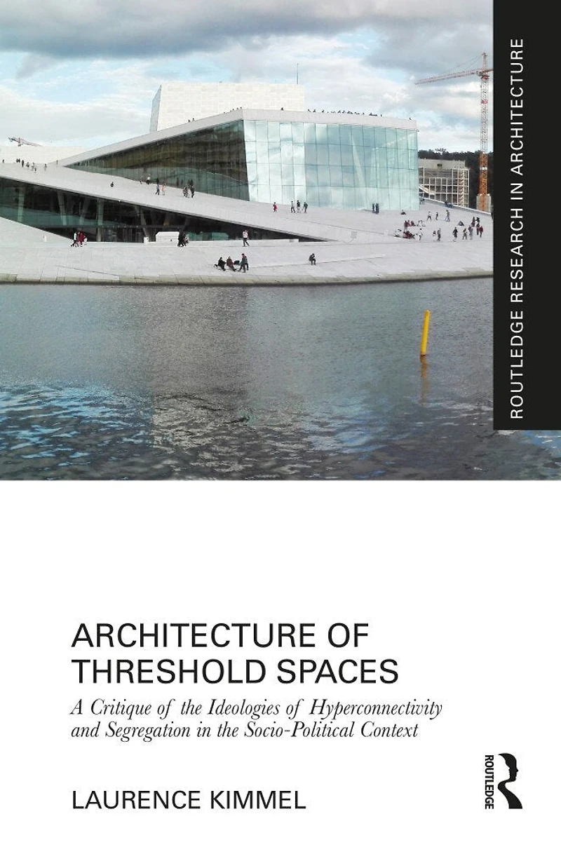 Architecture of Threshold Spaces: A Critique the Ideologies Hyperconnectivity and Segregation Socio-Political Context