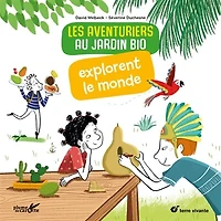 Les aventuriers au jardin bio explorent le monde