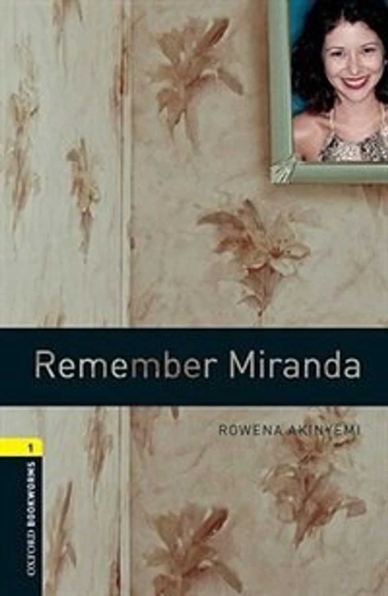 Oxford Bookworms Library, New Edition: Level 1 (400 headwords) Remember Miranda