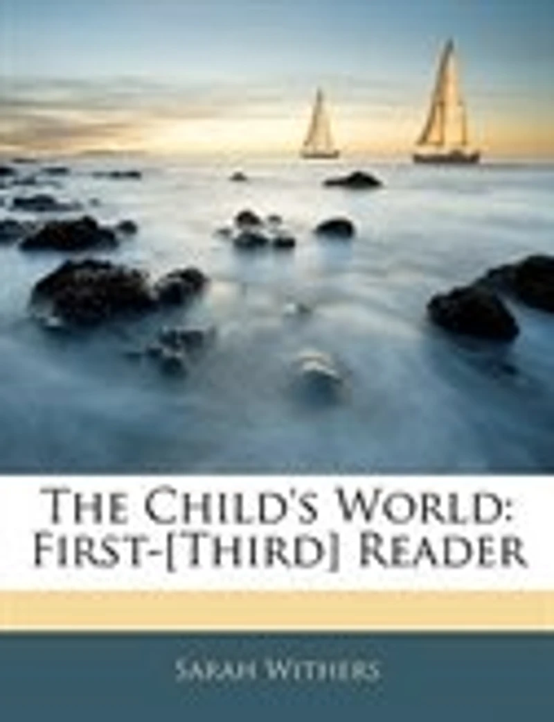 The Child's World: First-[Third] Reader