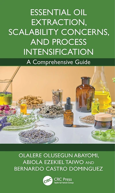 Essential Oil Extraction, Scalability Concerns, and Process Intensification: A Comprehensive Guide