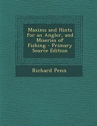 Maxims and Hints for an Angler, Miseries of Fishing