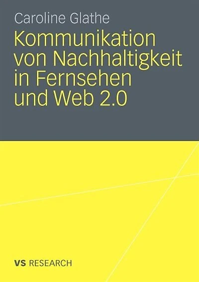 Kommunikation von Nachhaltigkeit in Fernsehen und Web 2.0