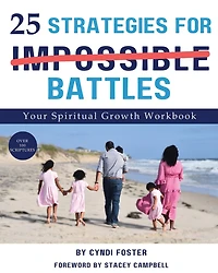 25 Strategies For Impossible Battles: Your Spiritual Growth Workbook