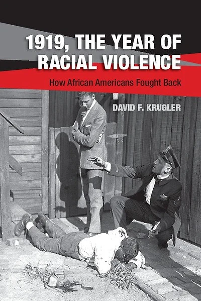 1919, The Year of Racial Violence: How African Americans Fought Back