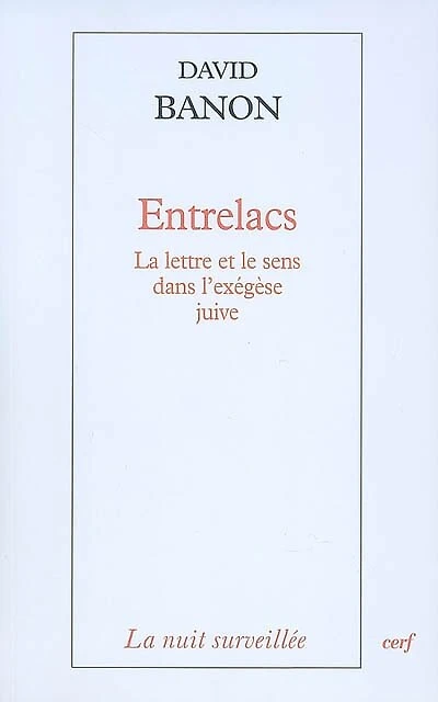Entrelacs: la lettre et le sens dans l'exégèse juive