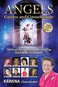Angels: Guides and Goosebumps: Spiritual Stories About Manifesting the Life You Truly Want