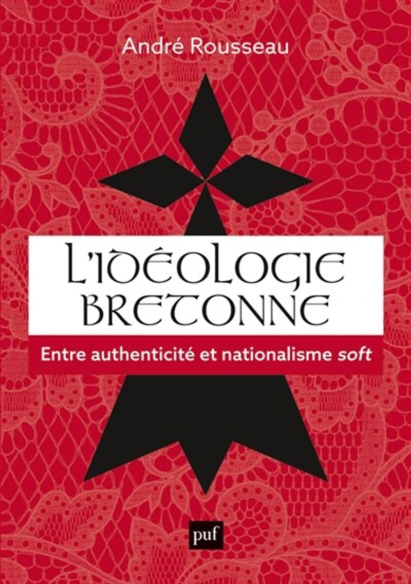 L' idéologie bretonne: entre authenticité et nationalisme soft