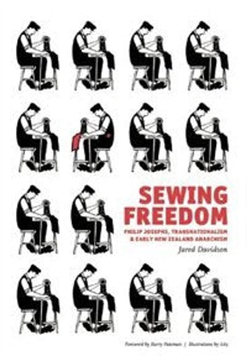 Sewing Freedom: Philip Josephs, Transnationalism & Early New Zealand Anarchism