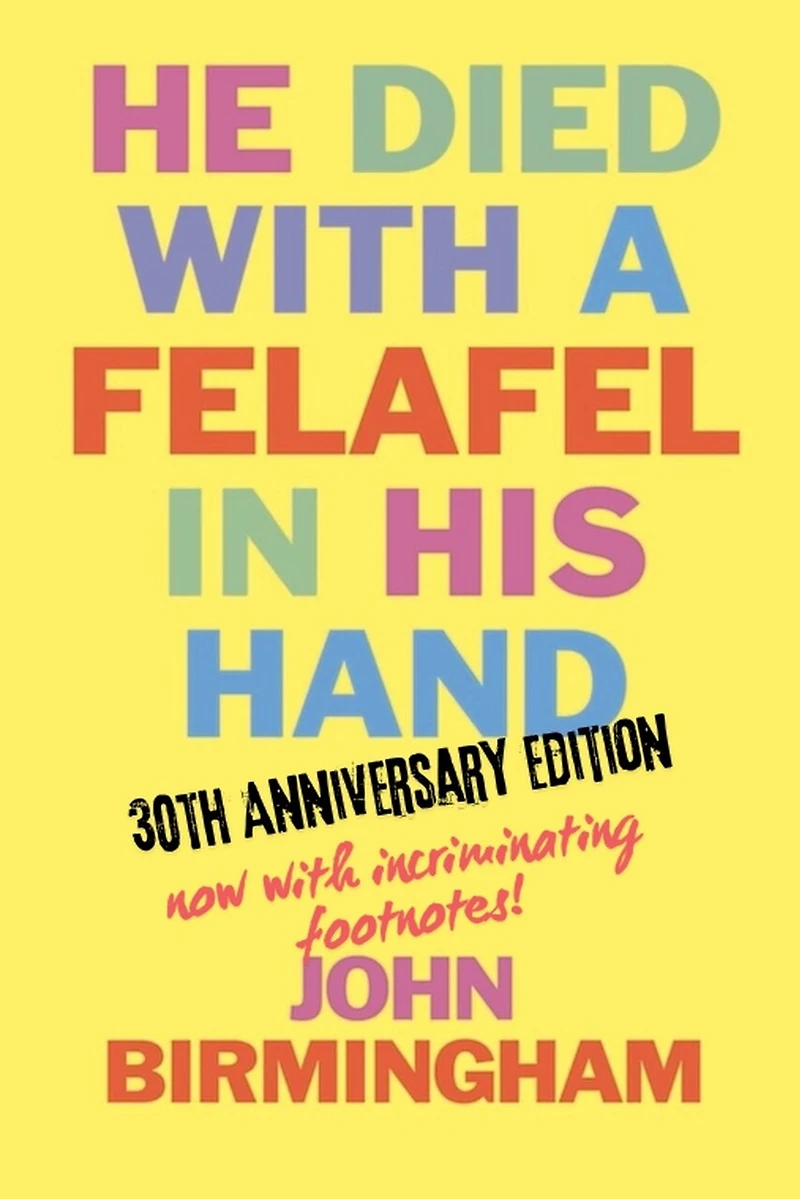 He Died With A Felafel In His Hand: 30th Anniversary Edition. Now with incriminating footnotes